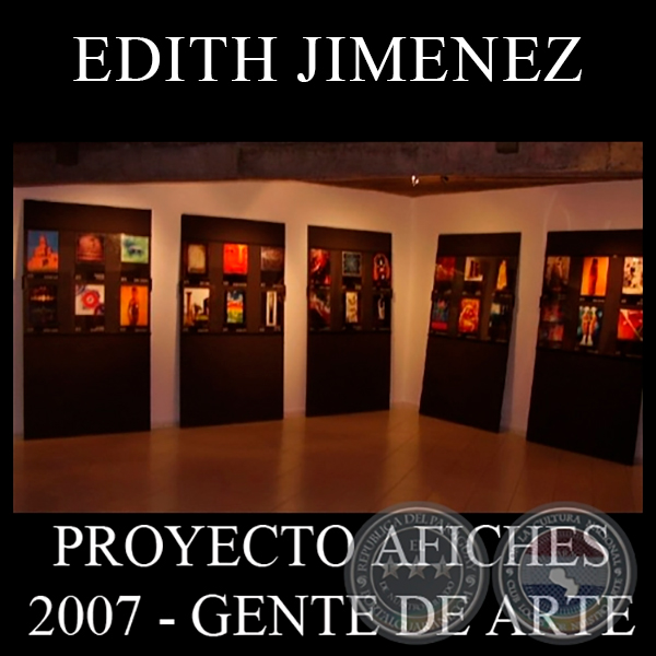 OBRAS DE EDITH JIMÉNEZ, 2007 (PROYECTO AFICHES de GENTE DE ARTE)